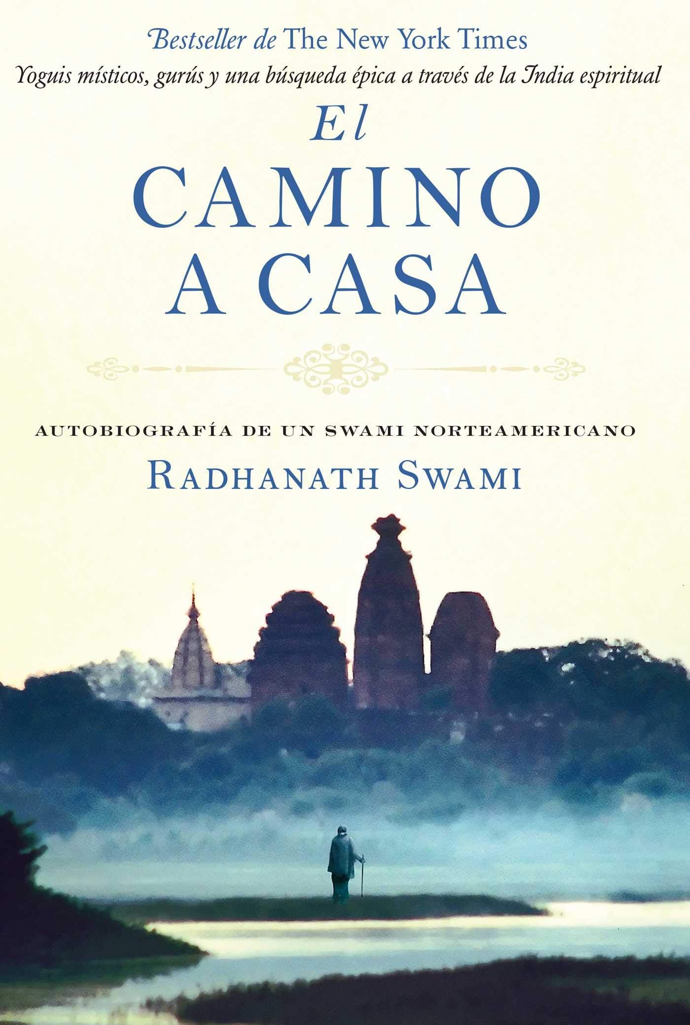 El camino a casa: Autobiografa de un swami norteamericano (Spanish Edition)