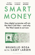 Smart Money: How Digital Currencies Will Shape The New World Order