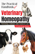 The Practical Handbook of Veterinary Homeopathy  Nurturing Animals with Natural Care