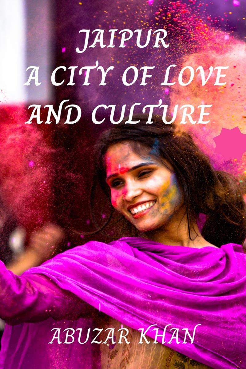 JAIPUR: A CITY OF LOVE AND CULTURE