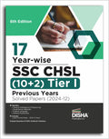 17 Yearwise SSC CHSL (10+2) Prelim Tier I Exam Previous Year Solved Papers (2024  12) 6th Edition | Combined Higher Secondary 