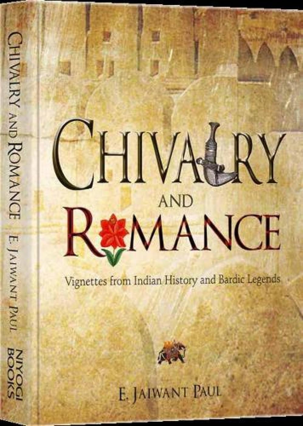 Chivalry And Romance: Vignettes From Indian History And Bardic Legends