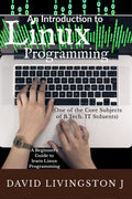 An Introduction to Linux Programming : Beginners Guide to Linux Programming