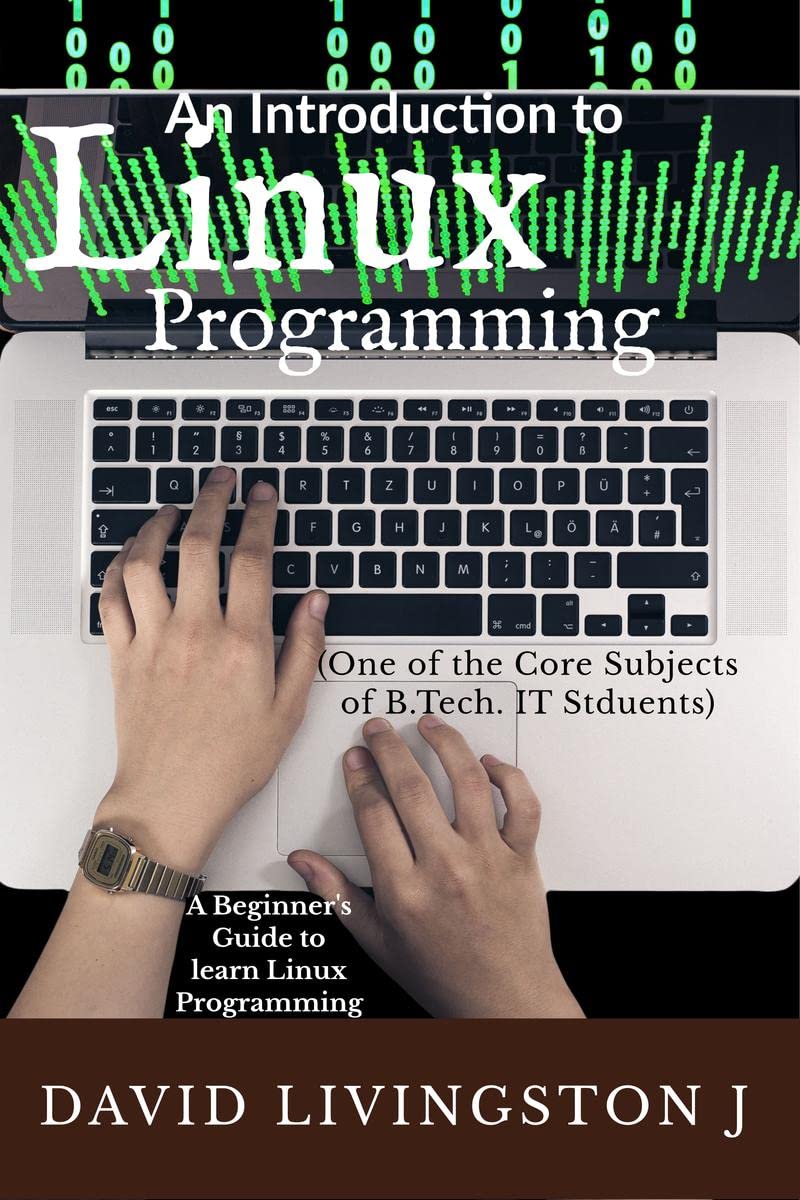 An Introduction to Linux Programming : Beginners Guide to Linux Programming