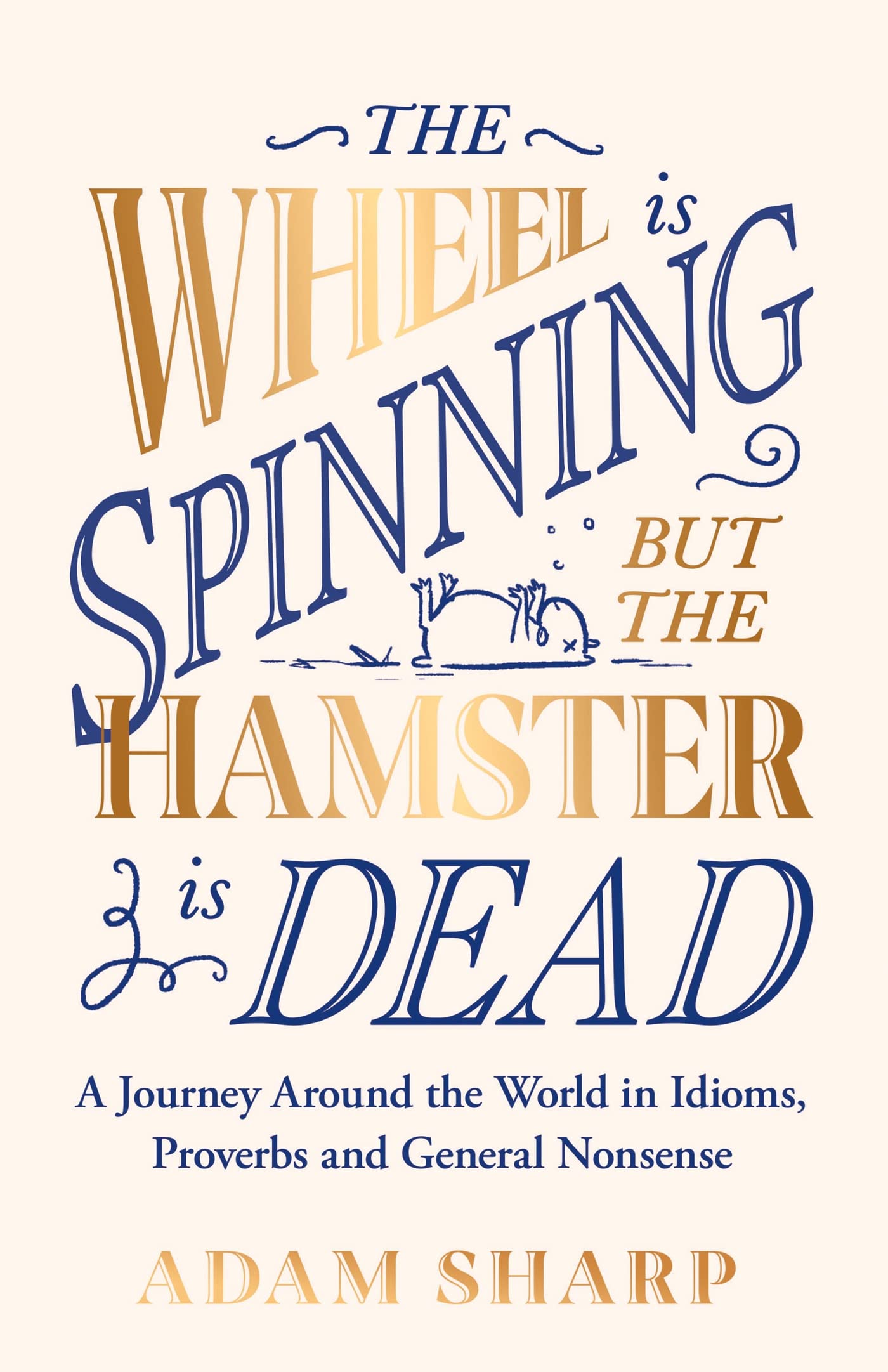 The Wheel is Spinning but the Hamster is Dead: The perfect gift for language lovers & book obsessives this Christmas!
