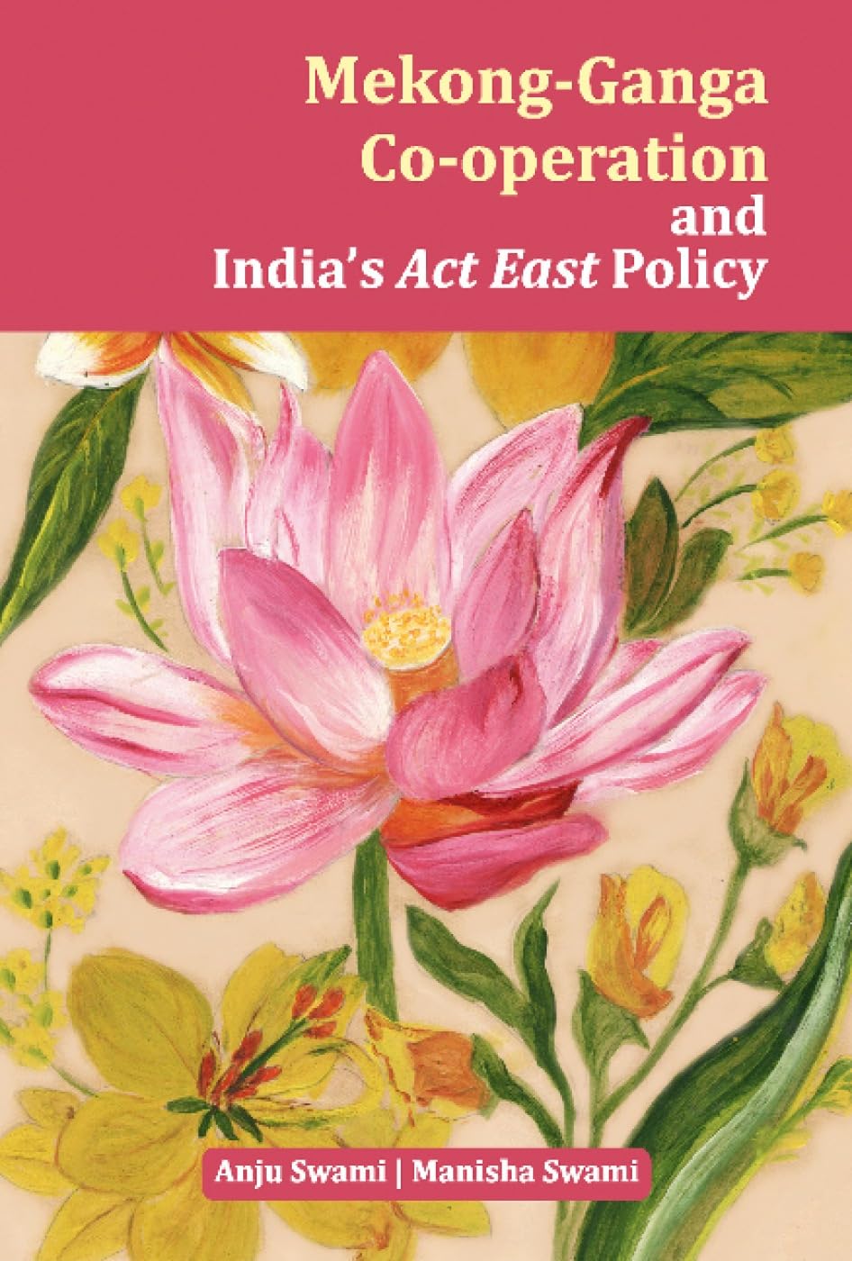 MekongGanga CoOperation And IndiaS Act East Policy