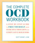 The Complete OCD Workbook: A StepbyStep Guide to Free Yourself from Intrusive Thoughts and Compulsive Behaviors