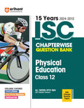 (Old Edition) Arihant 15 Years 20242010 ISC Chapterwise Question Bank Physical Education Class 12