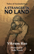 A Stranger in No Land: Tales of Assimilation