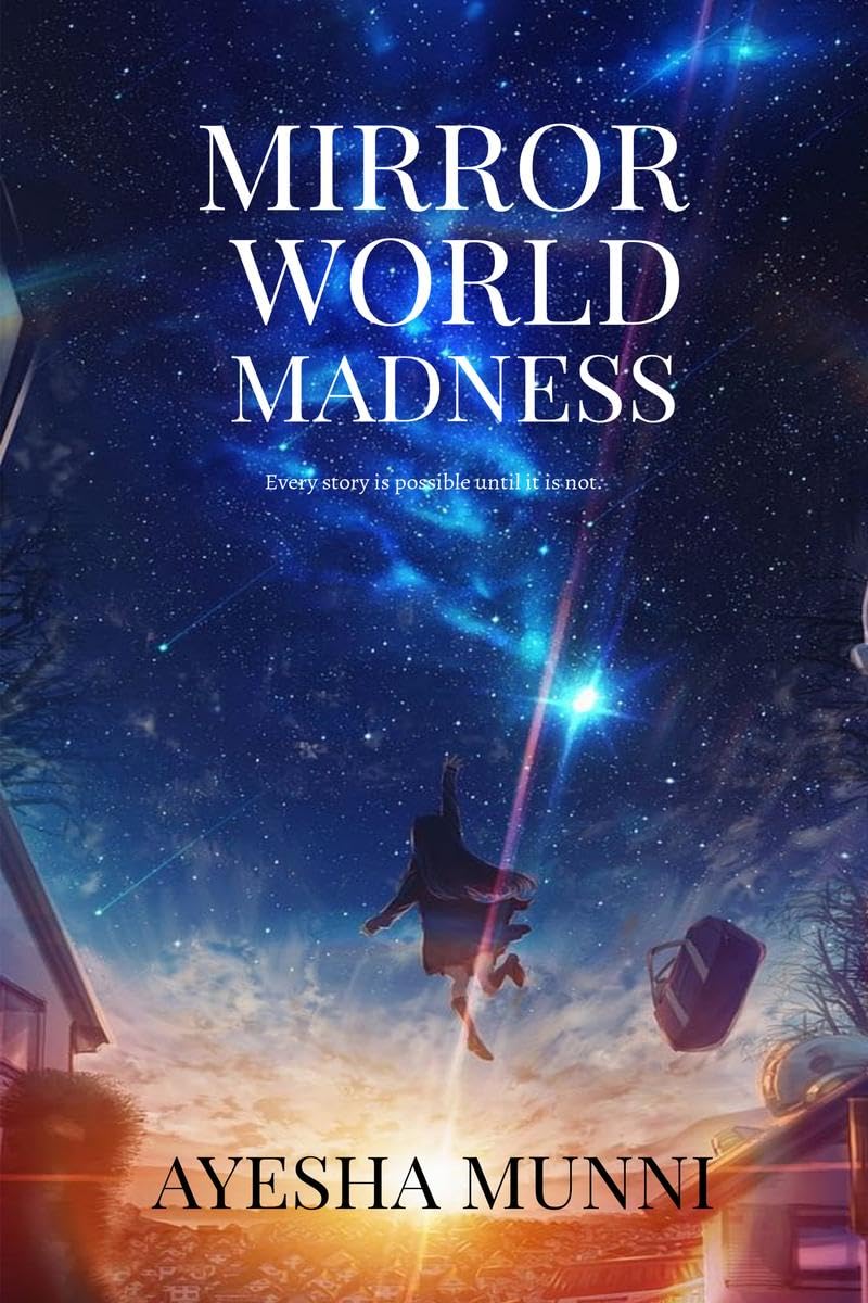 MIRROR WORLD MADNESS : every story is possible until it is not