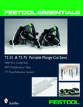 Festool Essentials: TS 55 & TS 75 Portable Plunge Saws: With FS/2 Guide Rail, MFT Multifunction Table, & CT Dust Extraction Syst