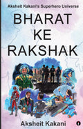 Bharat ke Rakshak  Aksheit Kakanis Superhero Universe