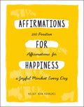 Affirmations for Happiness: 200 Positive Affirmations for a Joyful Mindset Every Day
