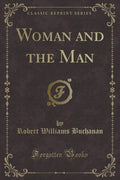 Woman and the Man (Classic Reprint)
