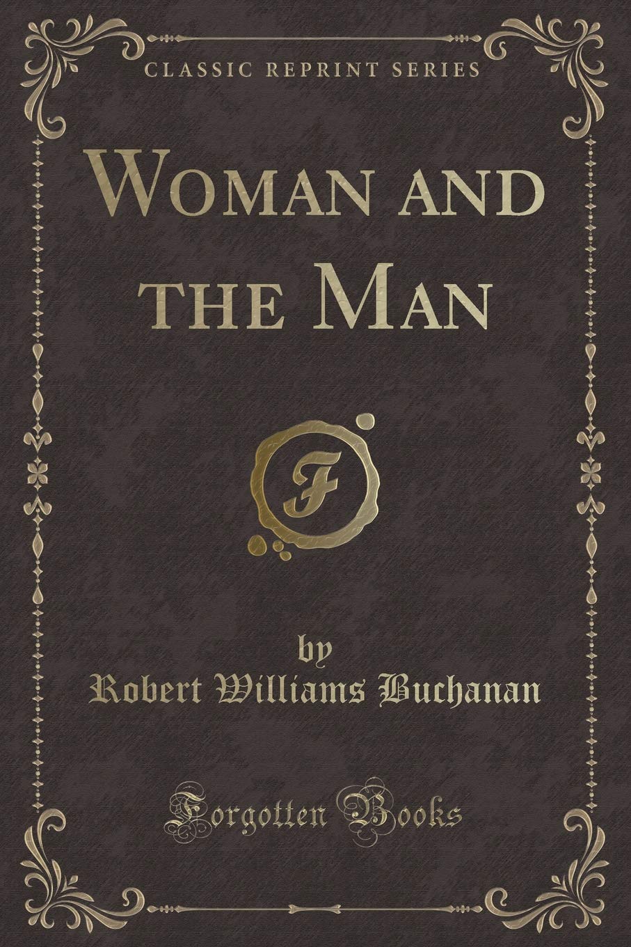 Woman and the Man (Classic Reprint)