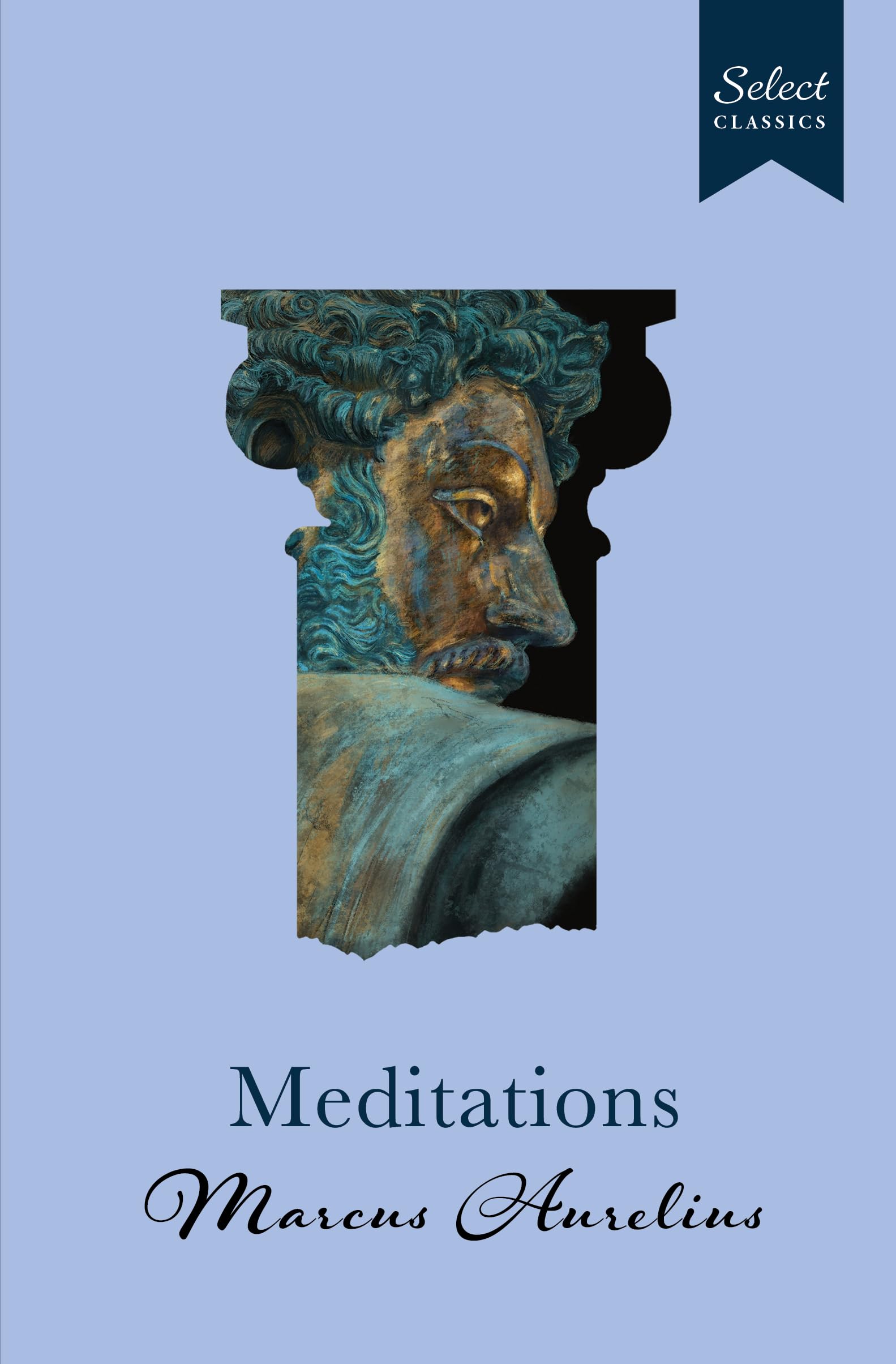 Meditations: (Original, Unabridged Classic, Premium Hardbound Collectors Edition, Ideal for Gifting) (Penguin Select Classics)