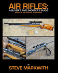Air Rifles: A Buyers and Shooters Guide (Survival Guns)