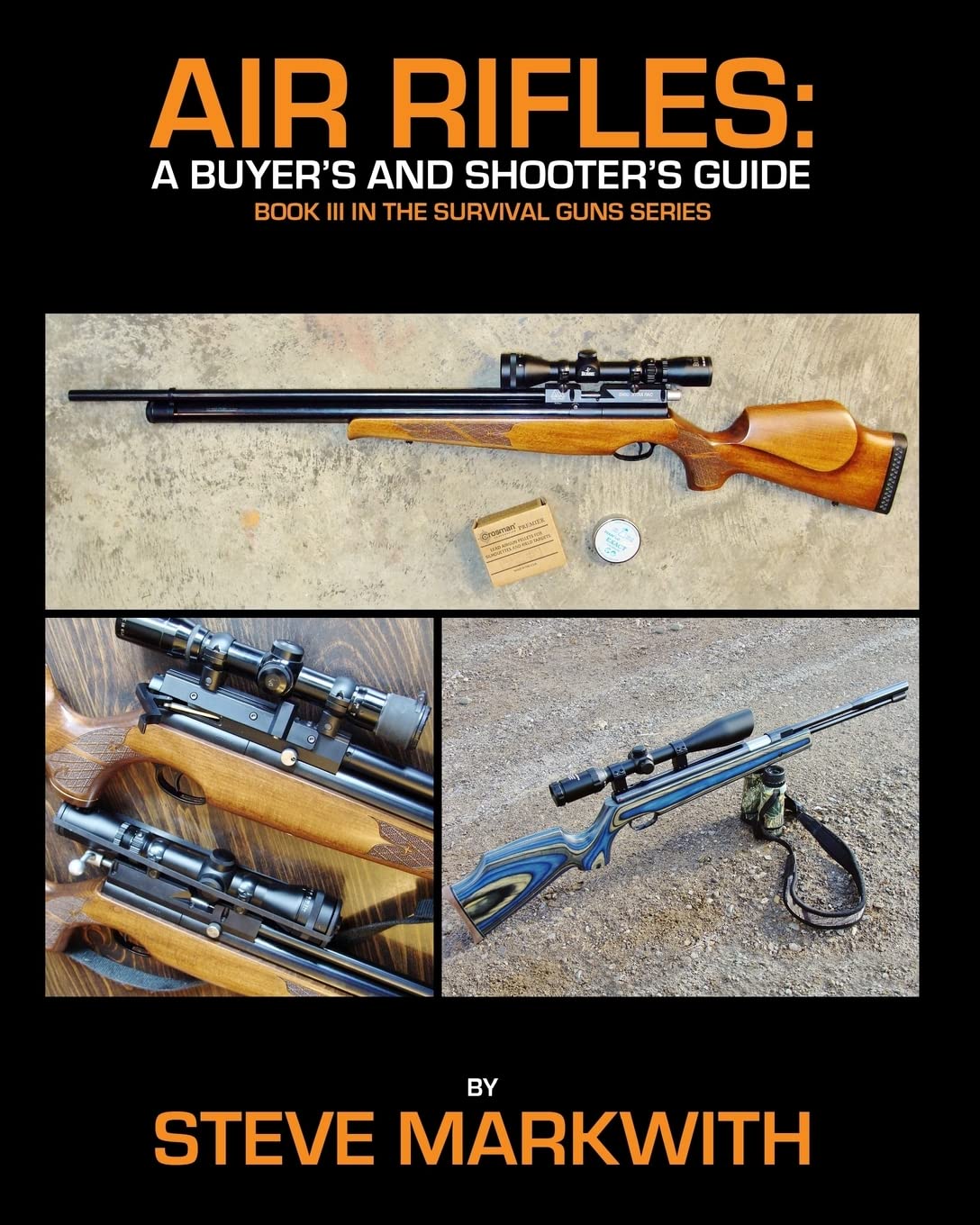 Air Rifles: A Buyers and Shooters Guide (Survival Guns)