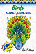 Birds Mandala Coloring Book : 200 Designs To Color, Stress Relieving Mandala Book, Promote Mindfulness And Practice Creativity