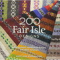 200 Fair Isle Designs: Knitting Charts, Combination Designs, and Colour Variations