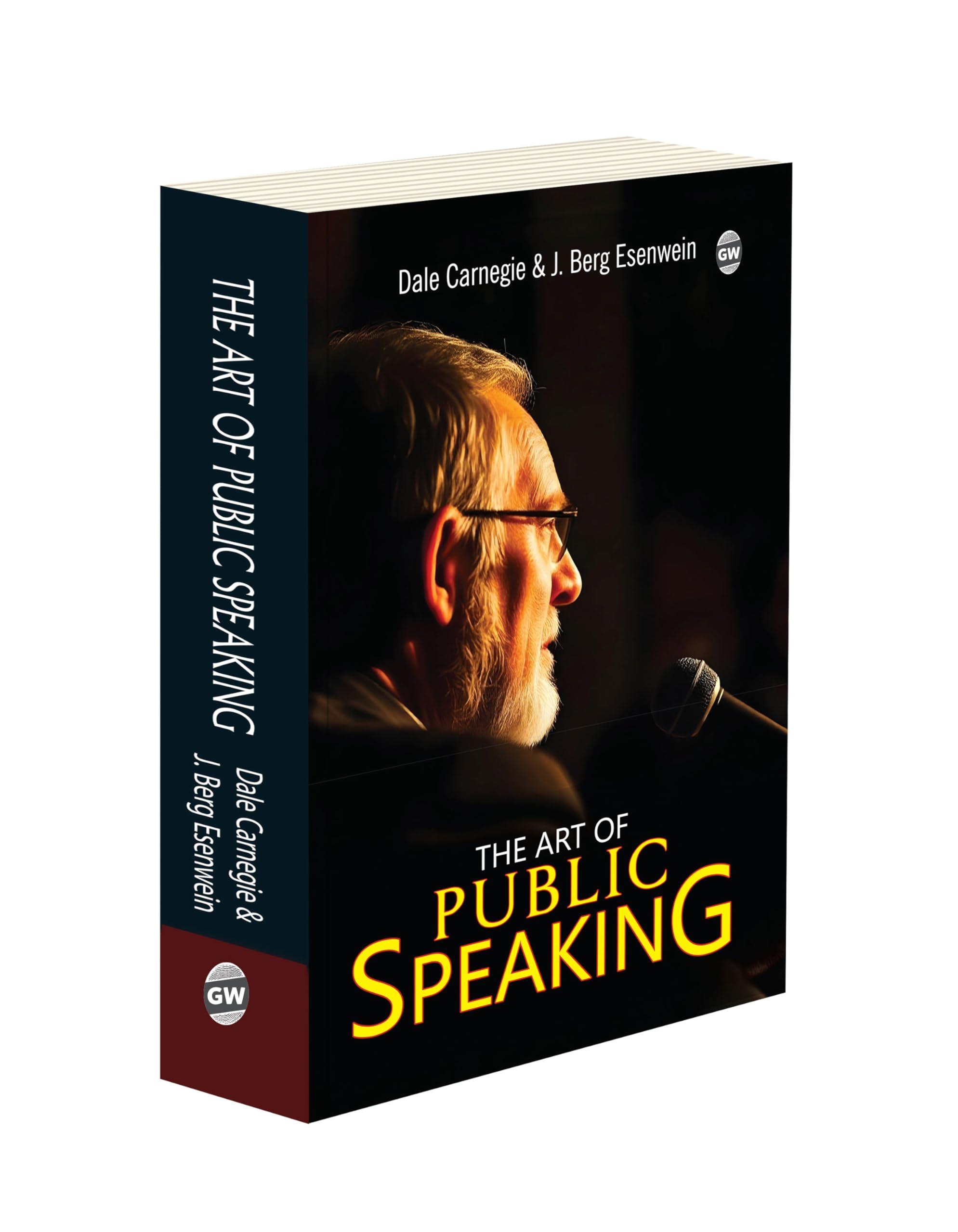The Art of Public Speaking (Paperback) : Master guide to effective communication, boost stage confidence, develop powerful lead
