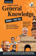 Objective General Knowledge: Mcqs On Everything An Educated Person Is Expected To Be Familiar: With Over 5000 MCQs Useful For Al