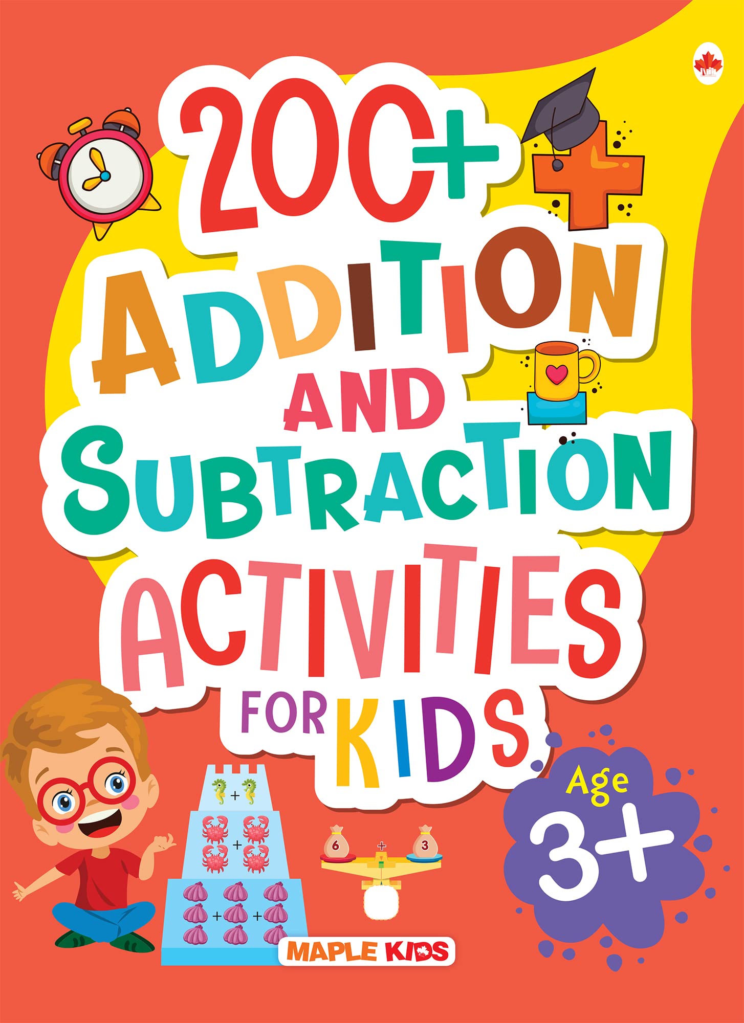 Math Activity Book for Kids  200+ Addition and Subtraction for Age 3+ Years  Counting  Activities for Nursery, PreSchool Chi