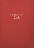 The Red Book of Luck: (Gift for New Graduates, History of Luck, Luck in Different Cultures)
