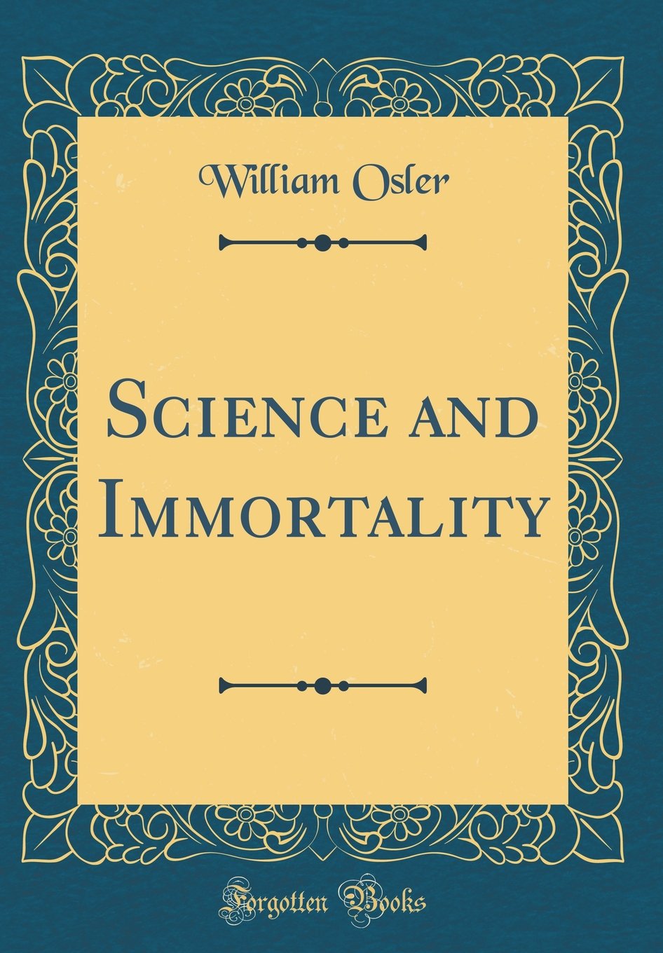 Science and Immortality (Classic Reprint)