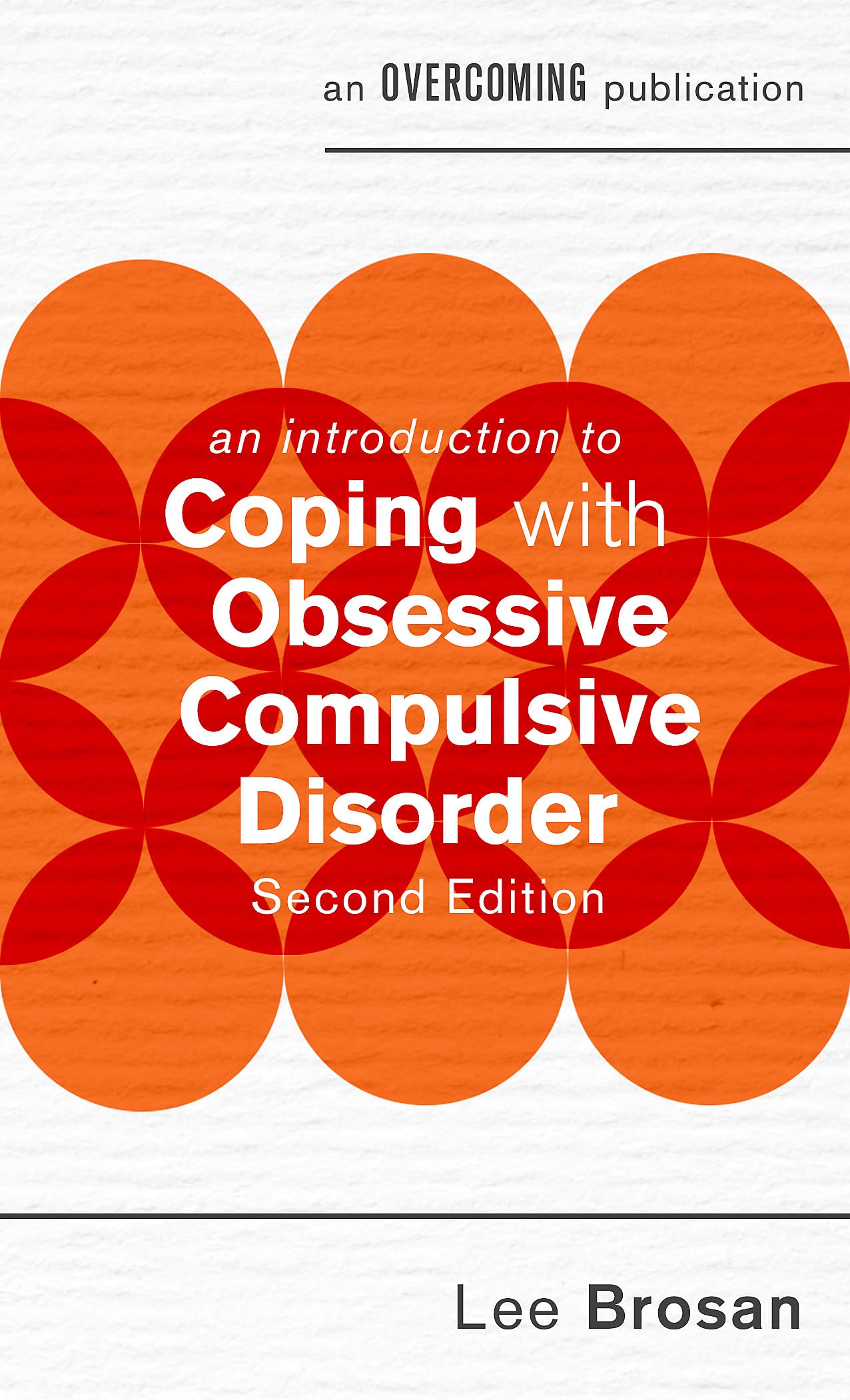 An Introduction to Coping with Obsessive Compulsive Disorder, 2nd Edition (An Introduction to Coping series)