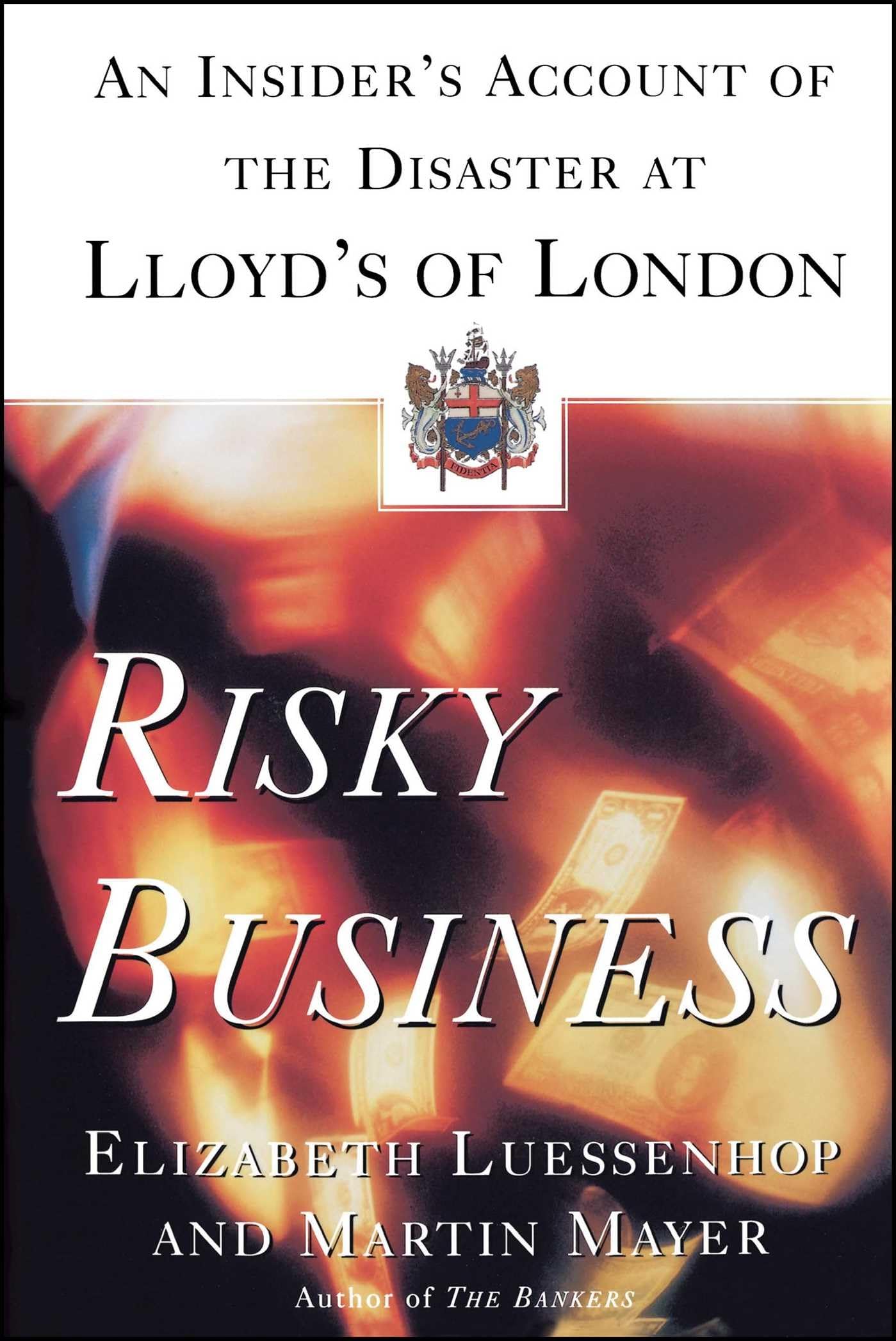 Risky Business: An Insiders Account of the Disaster at Lloyds of London