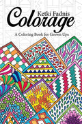 Colorage : A Coloring Book for Grown Ups