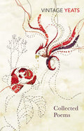 W B Yeats: Collected Poems