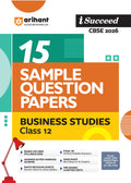 Arihant I Succeed Cbse Sample Question Papers Class 12 Business Studies Exam 2026 | 15 Sample Papers | Based On Latest Cbse Spec