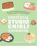 The Unofficial Studio Ghibli Cookbook: 50+ Delicious Recipes Inspired by Your Favorite Japanese Animated Films (Unofficial Studi