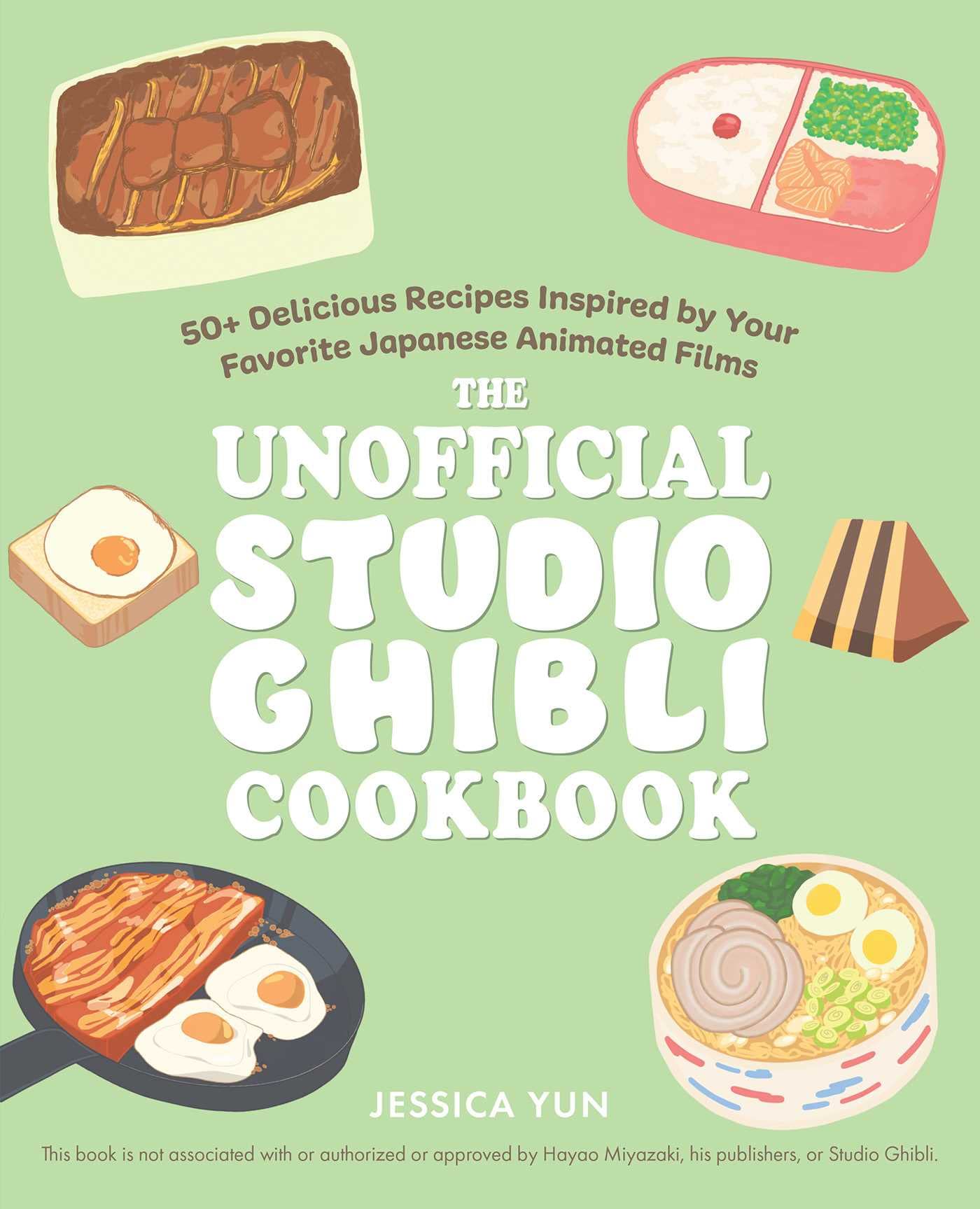 The Unofficial Studio Ghibli Cookbook: 50+ Delicious Recipes Inspired by Your Favorite Japanese Animated Films (Unofficial Studi