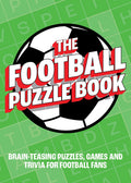 The Football Puzzle Book: BrainTeasing Puzzles, Games and Trivia for Football Fans