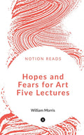 Hopes And Fears For Art Five Lectures