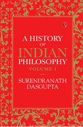A History of Indian Philosophy  Vol. 1