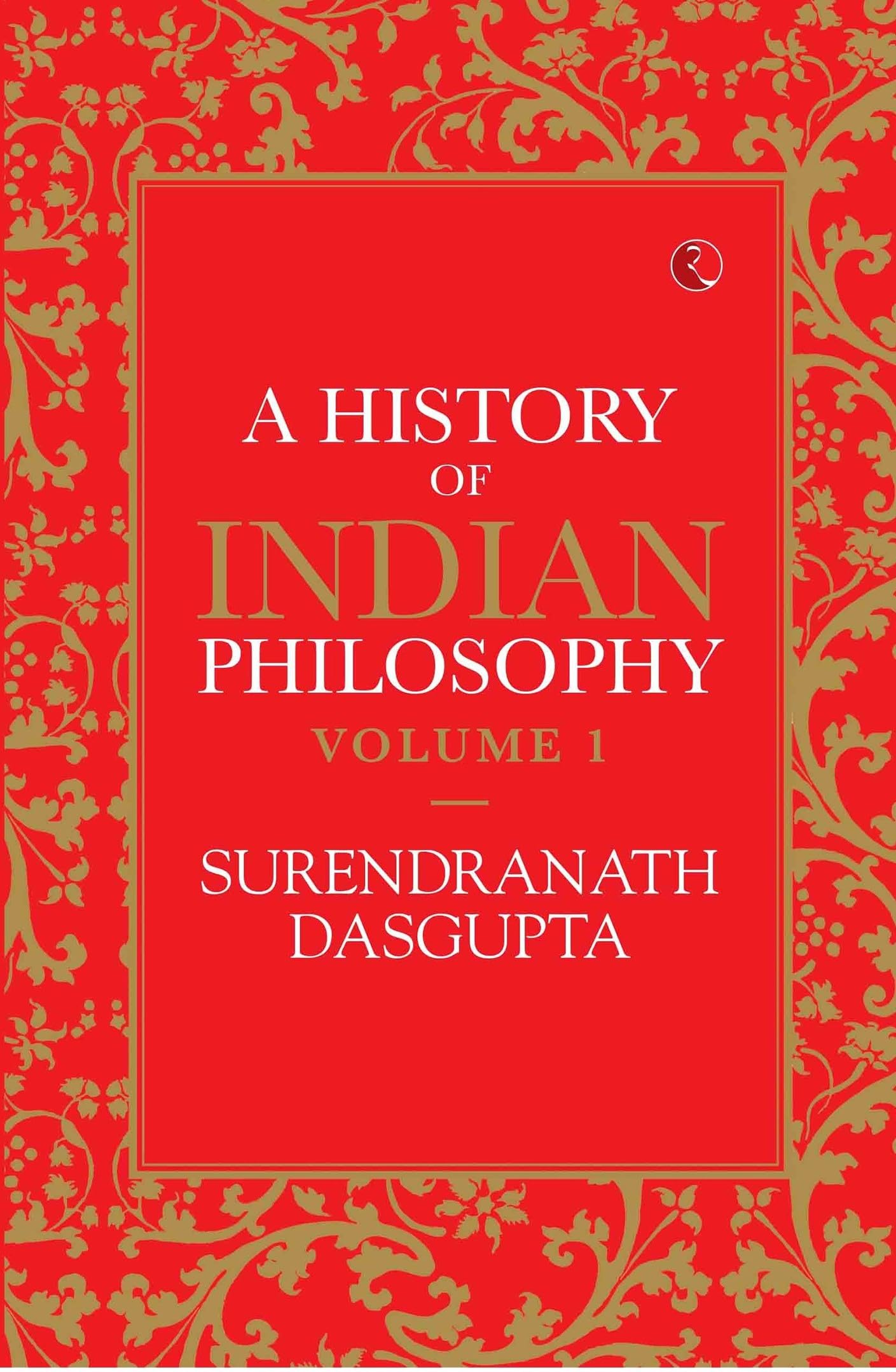 A History of Indian Philosophy  Vol. 1