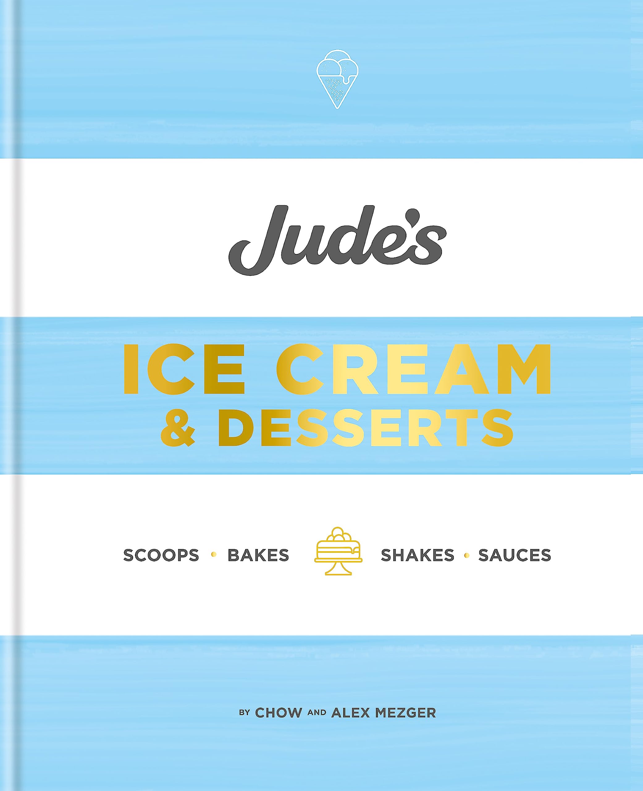 Judes: A celebration of ice cream in 100 recipes