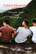 Golden Memories of life : Friends Fun Class  Memories