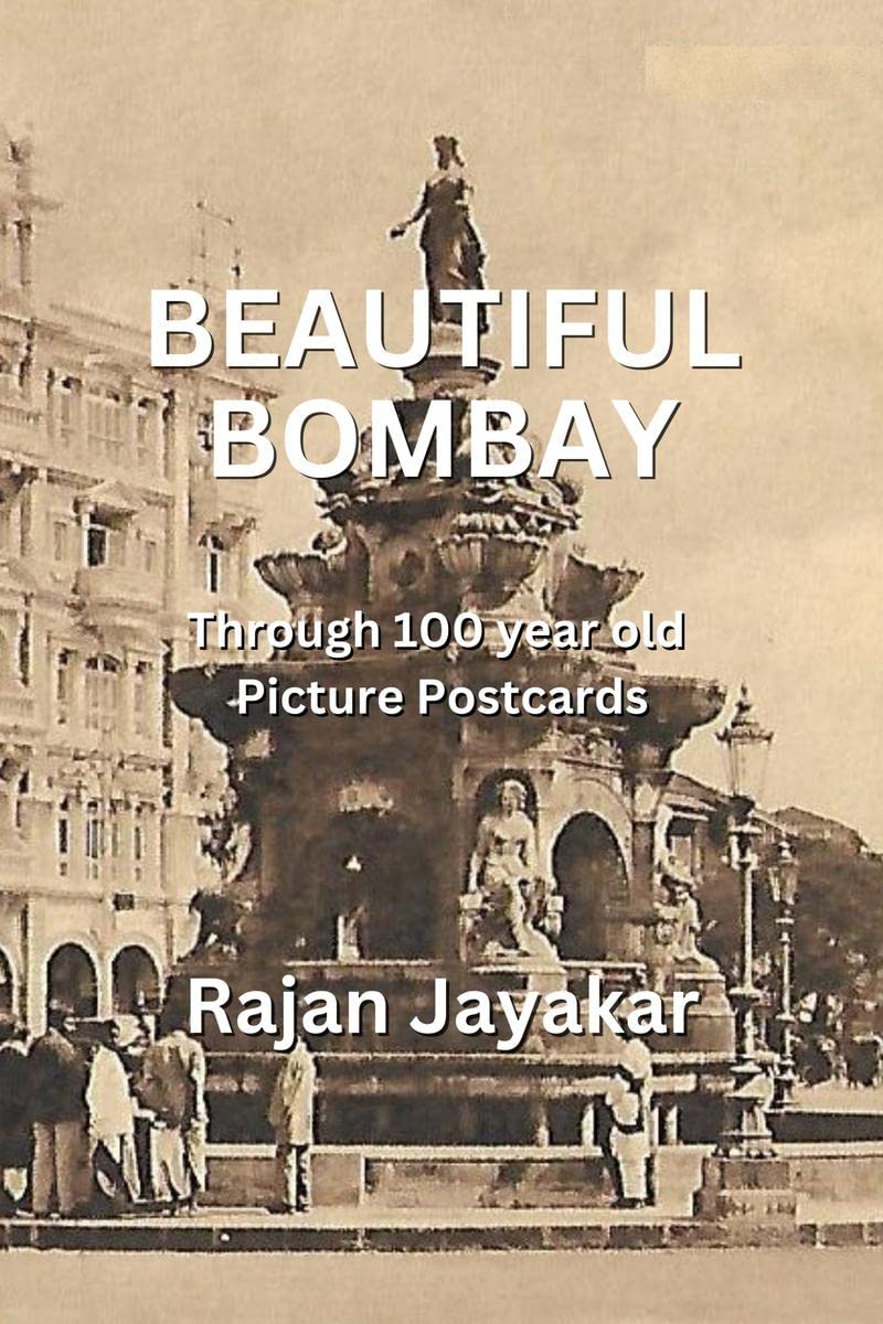 Beautiful Bombay : Through 100 year old Picture Postcards