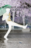 Be The Best Version Of Yourself : Journey Of Life