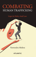 Combating Human Trafficking: Gaps in Policy and Law