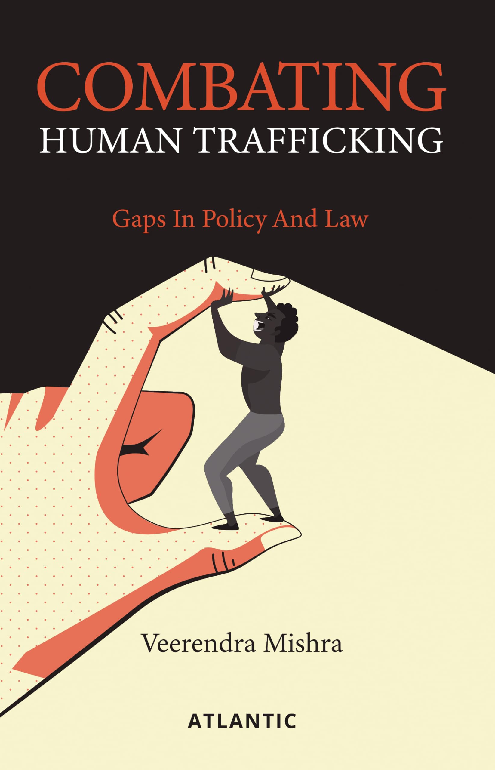 Combating Human Trafficking: Gaps in Policy and Law