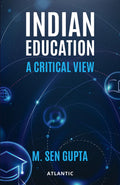 INDIAN EDUCATION : A CRITICAL VIEW
