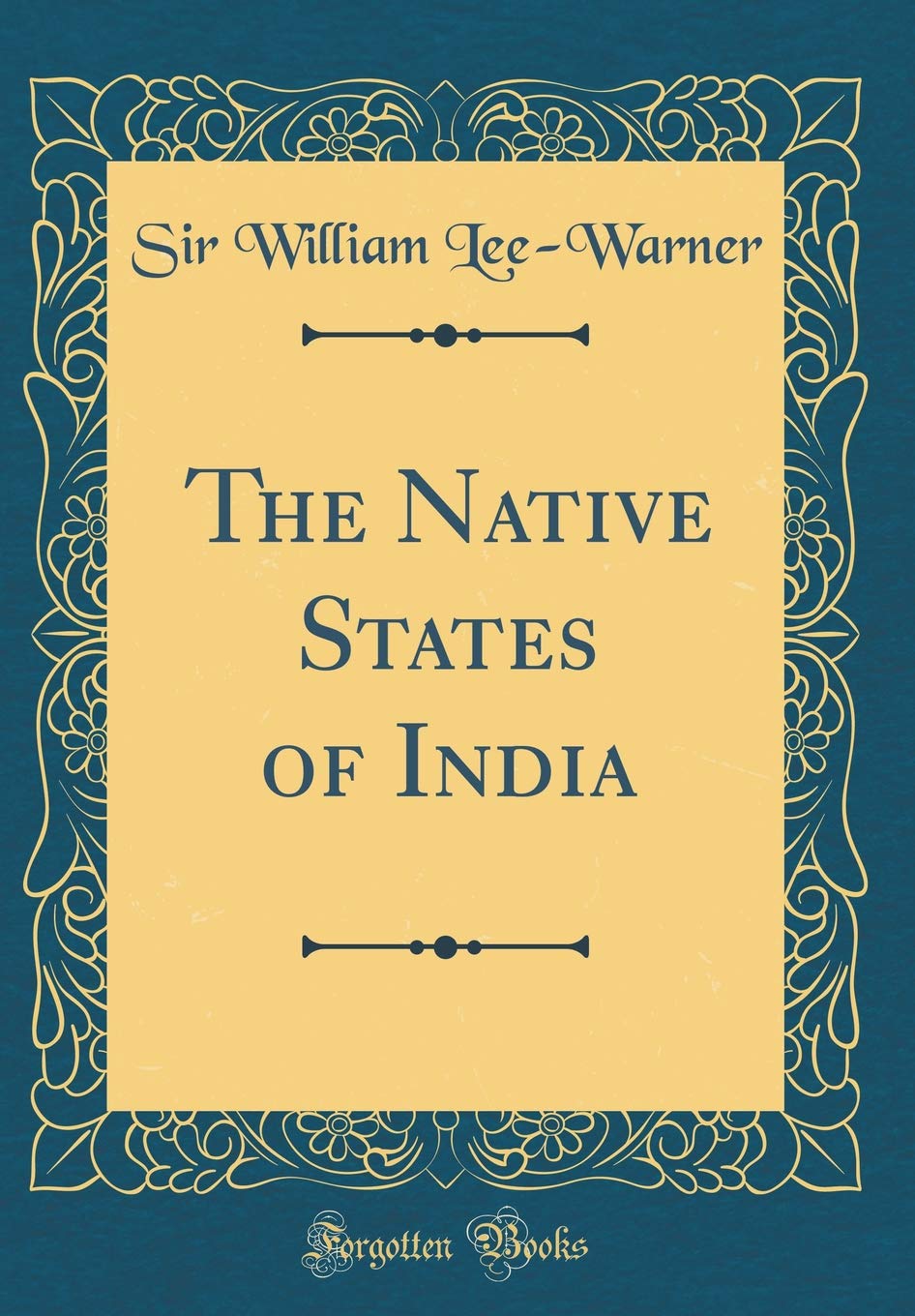 The Native States of India (Classic Reprint)