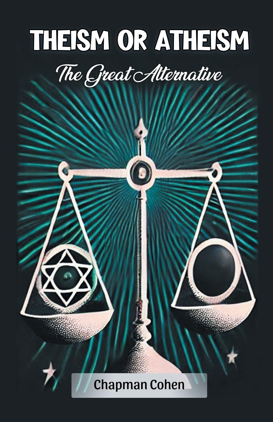 Theism or Atheism The Great Alternative