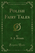 Polish Fairy Tales (Classic Reprint)